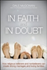 In Faith and In Doubt: How Religious Believers and Nonbelievers Can Create Strong Marriages and Loving Families - Book