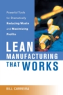 Lean Manufacturing That Works : Powerful Tools for Dramatically Reducing Waste and Maximizing Profits - Book