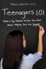 Teenagers 101 : What a Top Teacher Wishes You Knew About Helping Your Kid Succeed - eBook