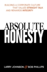 Absolute Honesty : Building a Corporate Culture That Values Straight Talk and Rewards Integrity - Book
