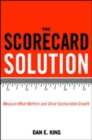 The Scorecard Solution: Measure What Matters and Drive Sustainable Growth - Book