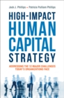 High-Impact Human Capital Strategy : Addressing the 12 Major Challenges Today's Organizations Face - eBook