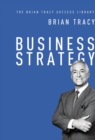 Business Strategy (The Brian Tracy Success Library) - eBook