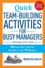 Quick Team-Building Activities for Busy Managers : 50 Exercises That Get Results in Just 15 Minutes - Book