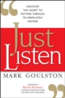 Just Listen : Discover the Secret to Getting Through to Absolutely Anyone - Book