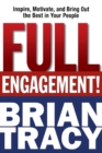 Full Engagement! : Inspire, Motivate, and Bring Out the Best in Your People - Book