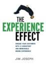 The Experience Effect : Engage Your Customers with a Consistent and Memorable Brand Experience - Book