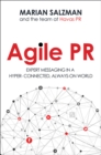 Agile PR : Expert Messaging in a Hyper-Connected, Always-On World - eBook