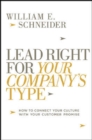Lead Right for Your Company's Type: How to Connect Your Culture with Your Customer Promise - Book