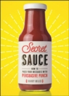 Secret Sauce: How to Pack Your Messages with Persuasive Punch - Book