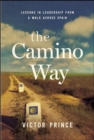 The Camino Way: Lessons in Leadership from a Walk Across Spain - Book