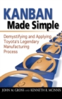 Kanban Made Simple : Demystifying and Applying Toyota's Legendary Manufacturing Process - Book
