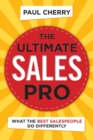 The Ultimate Sales Pro : What the Best Salespeople Do Differently - Book