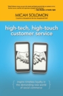 High-Tech, High-Touch Customer Service : Inspire Timeless Loyalty in the Demanding New World of Social Commerce - Book