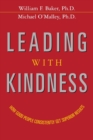 Leading with Kindness : How Good People Consistently Get Superior Results - Book