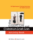 The Conflict and Communication Activity Book : 30 High-Impact Training Exercises for Adult Learners - Book