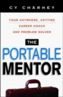 The Portable Mentor : Your Anywhere, Anytime Career Coach and Problem Solver - Book