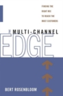 The Multi-Channel Edge : Finding the Right Mix to Reach the Most Customers - Book