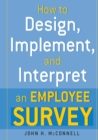 How to Design, Implement, and Interpret and Employee Survey - Book