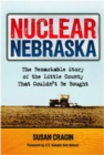 Nuclear Nebraska : The Remarkable Story of the Little County That Couldnt Be Bought - Book