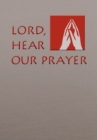 Lord, Hear Our Prayer : The Prayer of the Faithful for Sundays, Holy Days, and Ritual Masses - Book