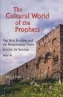 The Cultural World of the Prophets : The First Reading and the Responsorial Psalm, Sunday by Sunday, Year A - Book