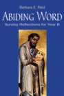 Abiding Word : Sunday Reflections for Year B - Book