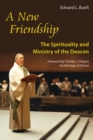 A New Friendship : The Spirituality and Ministry of the Deacon - Book