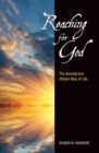 Reaching for God : The Benedictine Oblate Way of Life - eBook