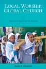 Local Worship, Global Church : Popular Religion and the Liturgy - eBook