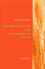 Understanding The Sacraments Today : Second Edition - eBook