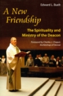 A New Friendship : The Spirituality and Ministry of the Deacon - eBook