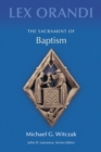 The Sacrament of Baptism - Michael G. Witczak