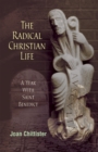 The Road to Eternal Life : Reflections on the Prologue of Benedict's Rule - Joan Chittister
