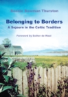 Belonging to Borders : A Sojourn in the Celtic Tradition - eBook
