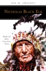 Nicholas Black Elk : Medicine Man, Catechist, Saint - Book