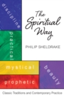 The Spiritual Way : Classical Traditions and Contemporary Practice - Book