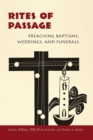 Rites of Passage : Preaching Baptisms, Weddings, and Funerals - Book