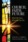 Church, Faith, Future : What We Face, What We Can Do - Book