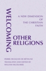 Welcoming Other Religions : A New Dimension of the Christian Faith - Book