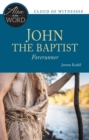 John the Baptist, Forerunner - eBook