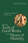 From the Tools of Good Works to the Heart of Humility : A Commentary on Chapters 4-7 of Benedict's Rule - eBook