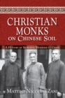 Christian Monks on Chinese Soil : A History of Monastic Missions to China - Book
