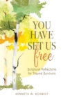 You Have Set Us Free : Scriptural Reflections for Trauma Survivors - Book