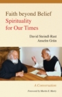 Faith beyond Belief : Spirituality for Our Times - Book