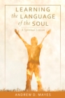 Learning the Language of the Soul : A Spiritual Lexicon - Book