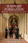 Seminary Formation : Recent History-Current Circumstances-New Directions - Book