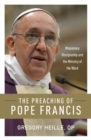 The Preaching of Pope Francis : Missionary Discipleship and the Ministry of the Word - Book