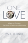 One Love : A Pastoral Guide to The Order of Celebrating Matrimony - Book