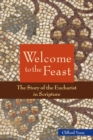 Welcome to the Feast : The Story of the Eucharist in Scripture - eBook